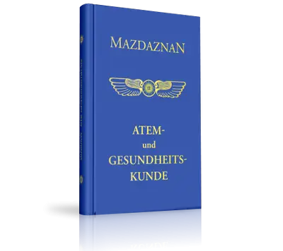 MAZDAZNAN-Atem- und Gesundheitskunde